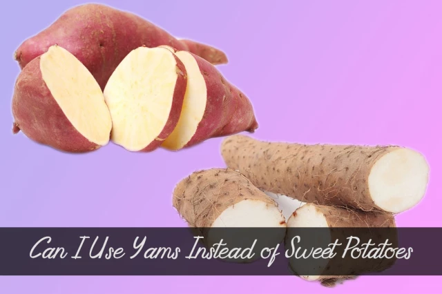Use Yams Instead of Sweet Potatoes
